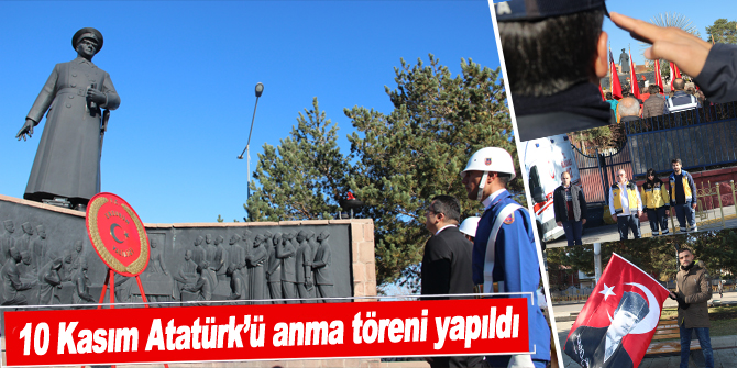 10 Kasım Atatürk’ü anma töreni yapıldı