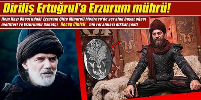 Diriliş Ertuğrul’a Erzurum mührü