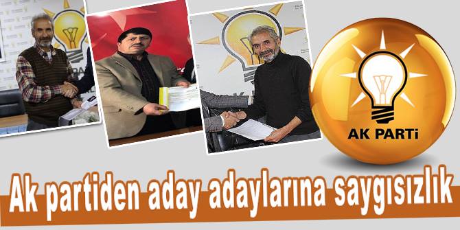 Ak Partiden aday adaylarına saygısızlık