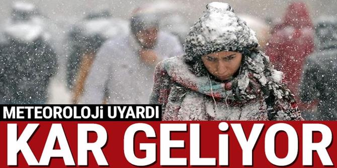 Meteoroloji uyardı! Kar geliyor