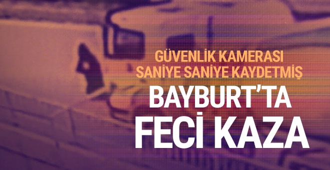 Korkunç kaza saniye saniye kaydedilmiş