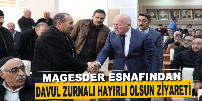 MAGESDER esnafından davul zurnalı hayırlı olsun ziyareti