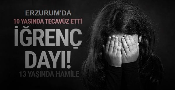 İğrenç dayı 10 yaşındaki yeğenine tecavüz edip hamile bıraktı