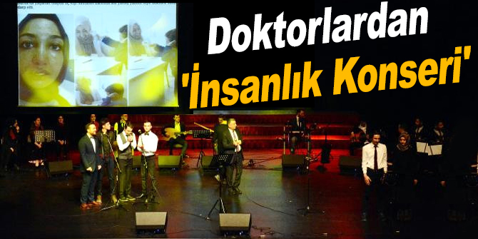 Doktorlardan 'İnsanlık Konseri'