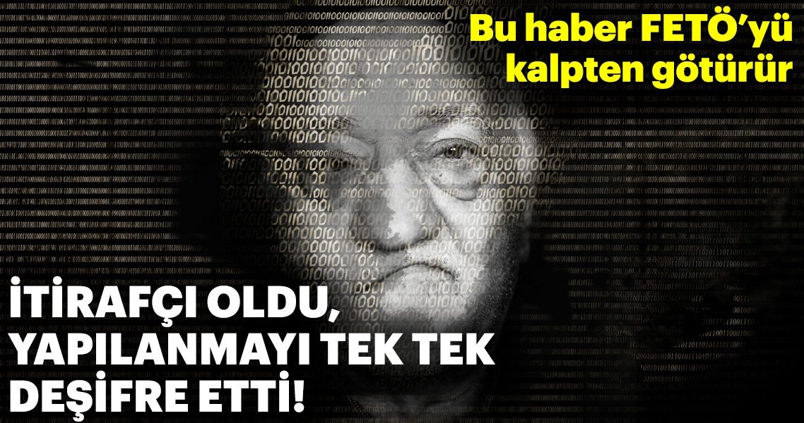 İtirafçı oldu, yapılanmayı tek tek deşifre etti