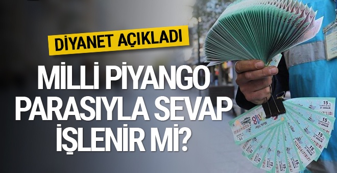 Milli Piyango haram mı o parayla sevap işlenir mi?