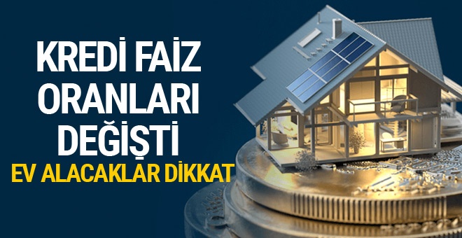 Konut kredi faiz oranları güncellendi