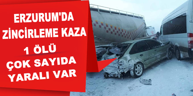 Erzurum'da zincirleme kaza