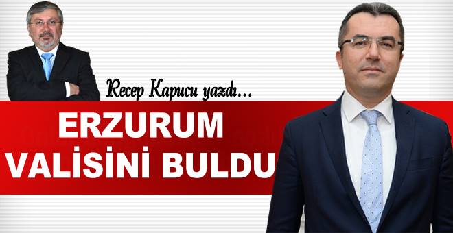 Erzurum Valisini buldu....