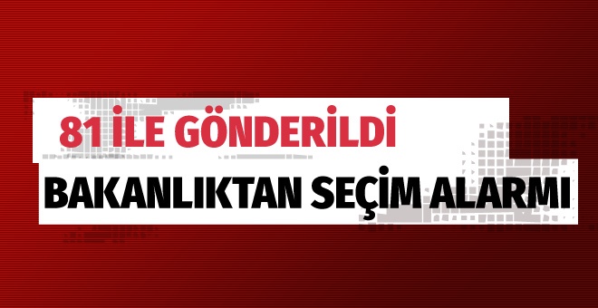 81 ilin valiliklerine 'seçim tedbirleri' genelgesi gönderildi