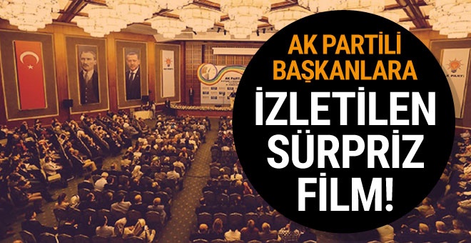 AK Partili başkanlara izletilen Hollywood filmi!