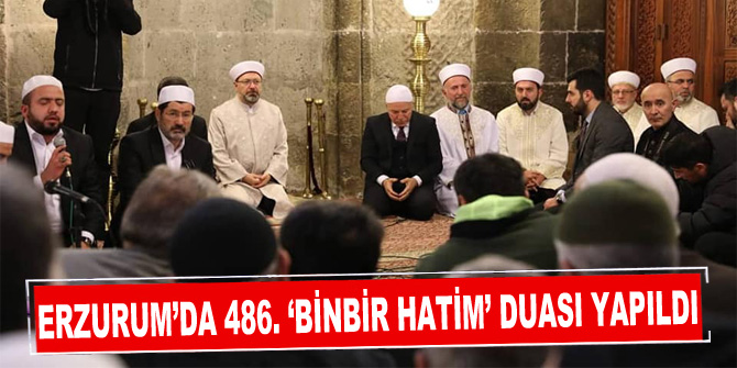 Erzurum’da 486. ‘Binbir Hatim’ duası yapıldı