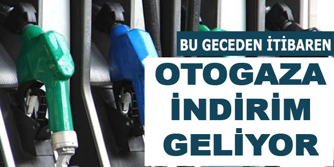 Otogaza bu akşam indirim geliyor gece yarısından itibaren 5 kuruşluk indirim