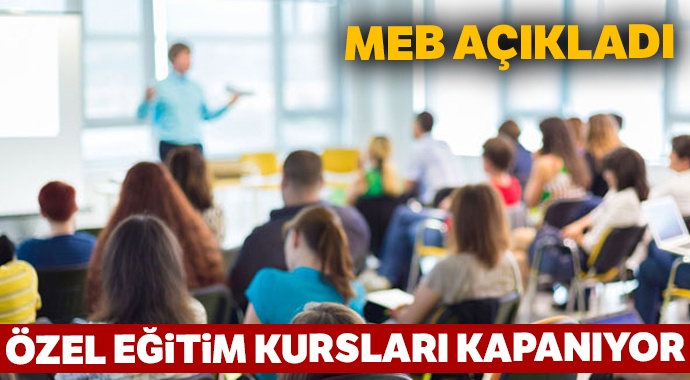 Milli Eğitim Bakanlığı açıkladı! Özel öğretim kursları kapatılıyor