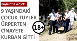 Bayburt'ta vahşi cinayet!