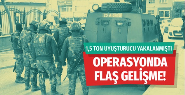 Erzurum'daki dev uyuşturucu operasyonunda flaş gelişme!