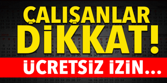 Ücretsiz izin hak mı?