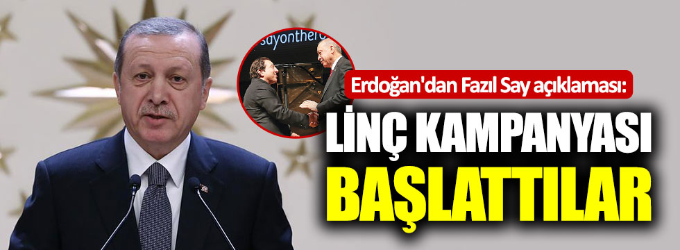 Erdoğan'dan Fazıl Say açıklaması