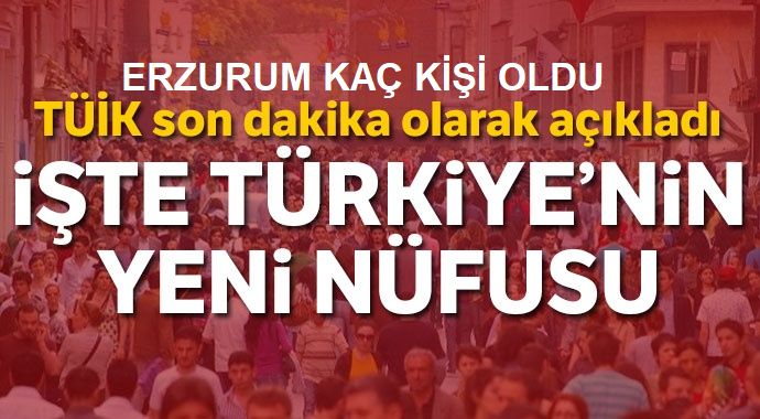 Türkiye'nin nüfusu açıklandı