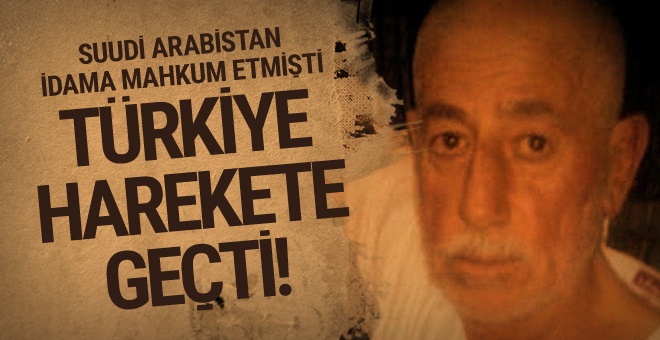 Suudi Arabistan'da idama mahkum edilmişti! Türkiye harekete geçti