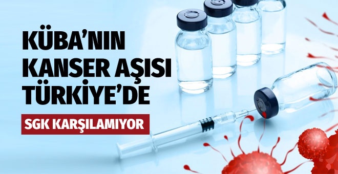 Küba'nın kanser aşısı artık Türkiye'de!