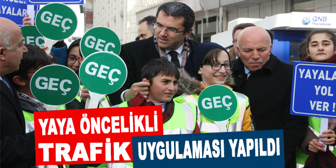 "Yaya Öncelikli Trafik" uygulaması yapıldı