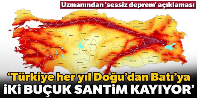 'Türkiye her yıl Doğu'dan Batı'ya iki santim kayıyor'