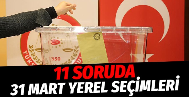 11 soruda 31 Mart yerel seçimleri