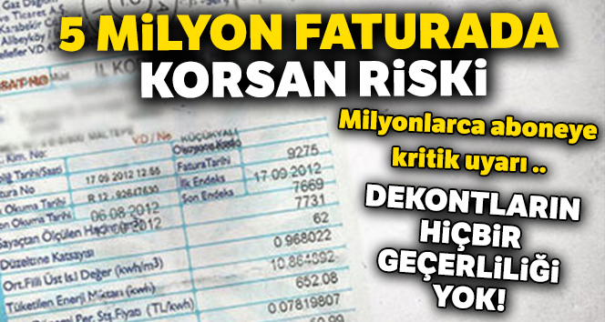 5 milyon faturada korsan riski