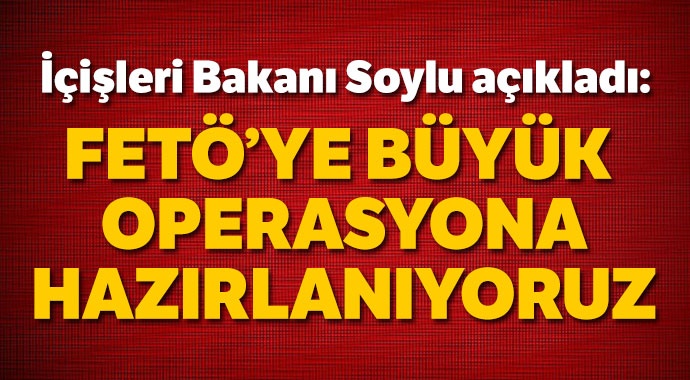 İçişleri Bakanı Soylu'dan önemli açıklamalar