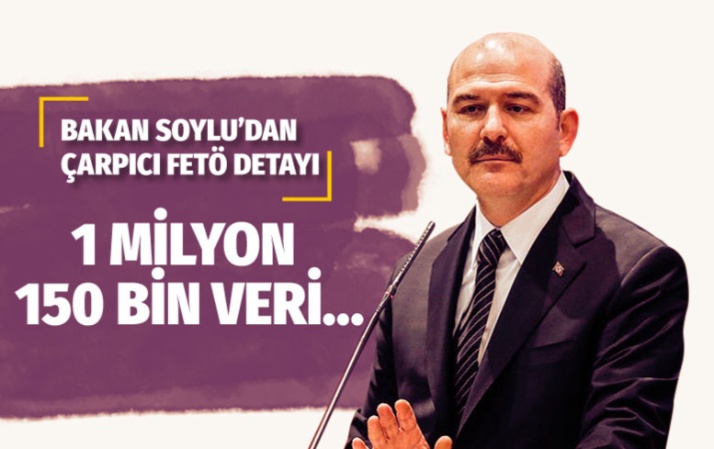 Soylu: FETÖ ile ilgili 1 milyon 150 bin dijital veriyi çözdük