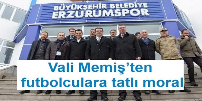 Vali Memiş’ten futbolculara tatlı moral