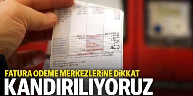 Fatura öderken dikkat! Bu tuzağa sakın düşmeyin