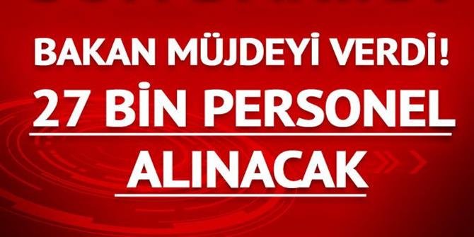 Soylu duyurdu: 27 bin personel alınacak