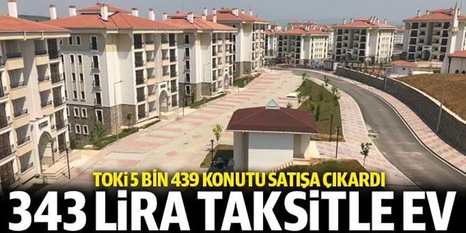 TOKİ 343 lira taksitle ev sahibi yapıyor