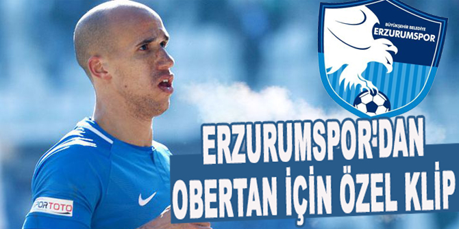 Erzurumspor'dan Obertan için özel klip