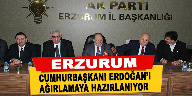 Erzurum Cumhurbaşkanı Erdoğan’ı ağırlamaya hazırlanıyor