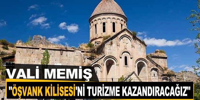 "Öşvank Kilisesi'ni turizme kazandıracağız"