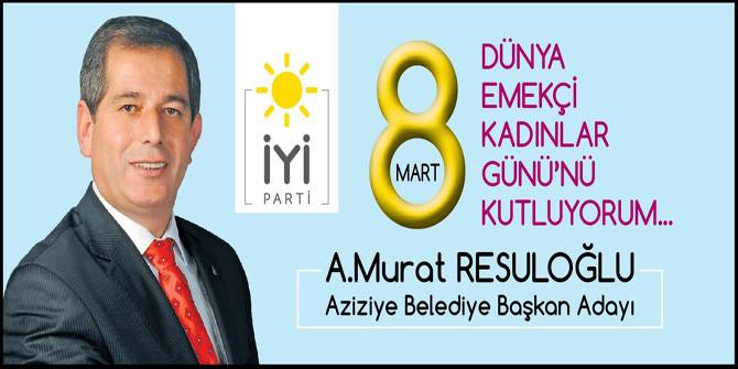 İYi Parti Adayı Resuloğlu, kadınları unutmadı