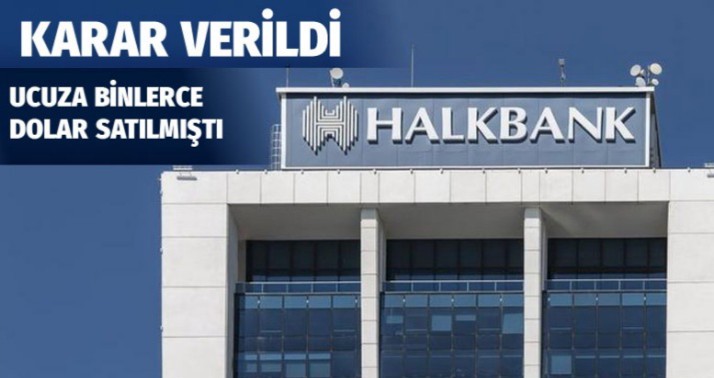 Düşük kurdan dolar satan Halkbank için mahkeme kararını verdi