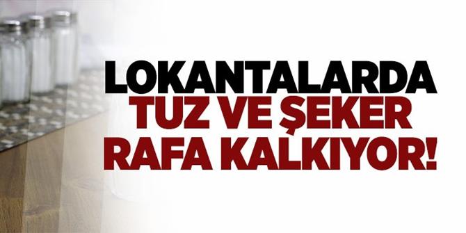 Lokantalarda tuz ve şeker rafa kalkıyor