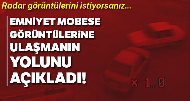 Emniyet Mobese görüntülerine ulaşmanın yolunu açıkladı