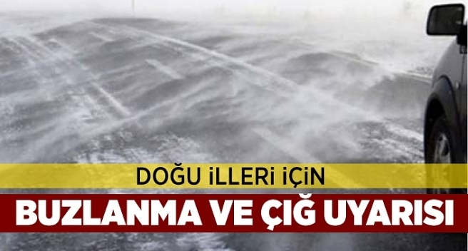 Doğu Anadolu'daki 7 il için buzlanma ve çığ uyarısı
