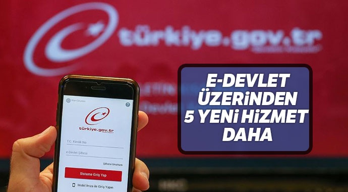 E-Devlet üzerinden 5 yeni hizmet daha