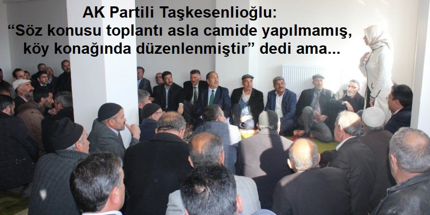 AK Partili Taşkesenlioğlu, yalanladı ama!