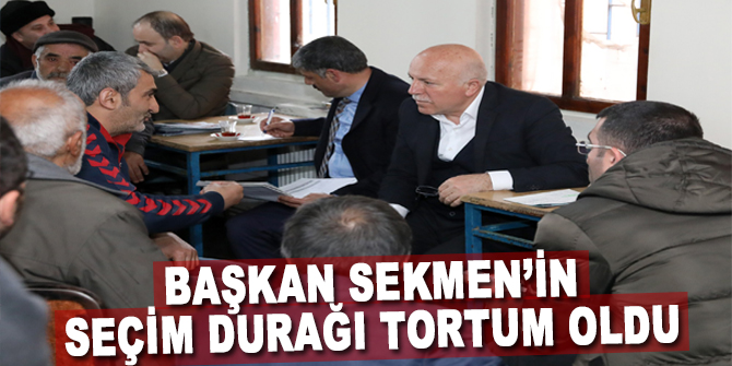 Başkan Sekmen’in seçim durağı Tortum oldu