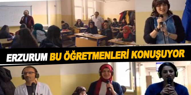 Erzurum, bu öğretmenleri konuşuyor