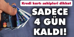 Kart kullanıcıları için son dört gün!