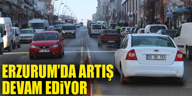 Erzurum'da artış devam ediyor