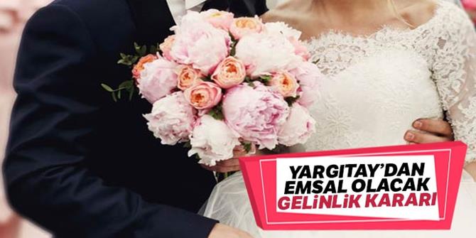 Yargıtay'dan emsal olacak gelinlik kararı